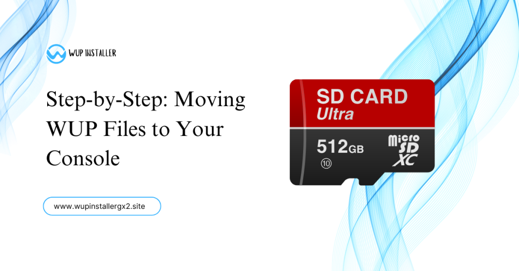 moving wup files to your console